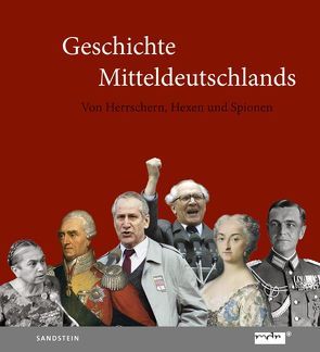 Geschichte Mitteldeutschlands von Schreiner,  Claudia, Wildermuth,  Katja