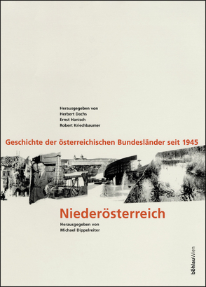 Geschichte Niederösterreichs seit 1945 von Dippelreiter,  Michael