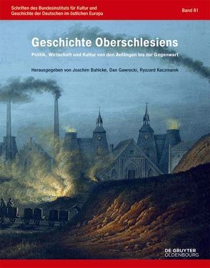 Geschichte Oberschlesiens von Bahlcke,  Joachim, Gawrecki,  Dan, Kaczmarek,  Ryszard