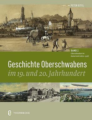 Geschichte Oberschwabens im 19. und 20. Jahrhundert von Eitel,  Peter