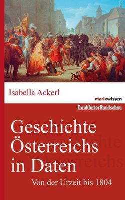 Geschichte Österreichs in Daten von Ackerl,  Isabella