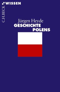 Geschichte Polens von Heyde,  Jürgen