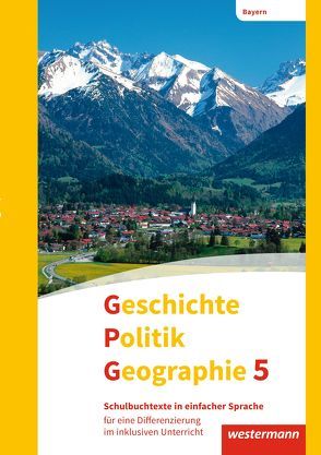 Geschichte – Politik – Geographie (GPG) – Ausgabe 2017 für Mittelschulen in Bayern von Bolleininger,  Heike, Budelmann,  Geerd, Gruber,  Jan, Grünkorn,  Diana, Krautter,  Yvonne, Schäfer,  Florian, Zader-Ulitzka,  Andrea