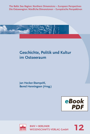 Geschichte, Politik und Kultur im Ostseeraum von Hecker-Stampehl,  Jan, Henningsen,  Bernd
