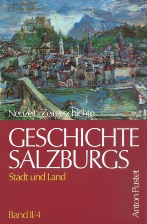 Geschichte Salzburgs – Stadt und Land von Dopsch,  Heinz, Spatzenegger,  Hans
