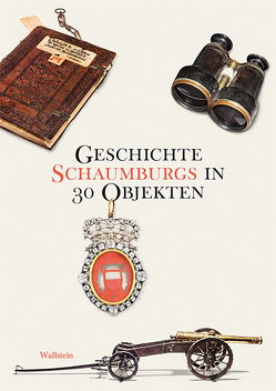 Geschichte Schaumburgs in 30 Objekten von Brüdermann,  Stefan, Seegers,  Lu, Werner,  Frank