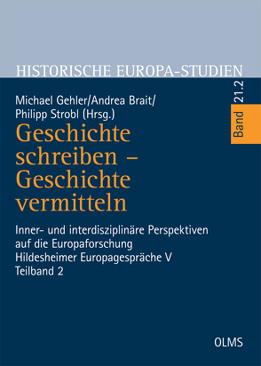 Geschichte schreiben – Geschichte vermitteln von Brait,  Andrea, Gehler,  Michael, Strobl,  Philipp