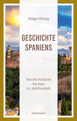 Geschichte Spaniens von Ehling,  Holger