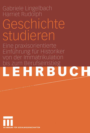 Geschichte studieren von Lingelbach,  Gabriele, Rudolph,  Harriet