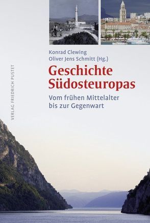 Geschichte Südosteuropas von Clewing,  Konrad, Schmitt,  Oliver Jens