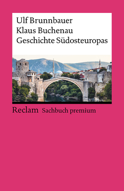 Geschichte Südosteuropas von Brunnbauer,  Ulf, Buchenau,  Klaus