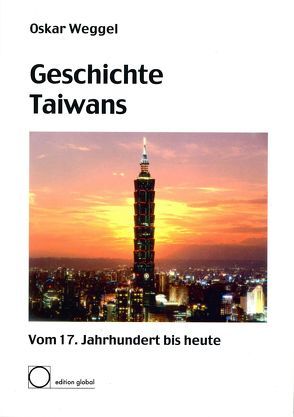 Geschichte Taiwans von Weggel,  Oskar