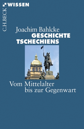 Geschichte Tschechiens von Bahlcke,  Joachim