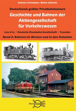 Geschichte und Bahnen der Aktiengesellschaft für Verkehrswesen von Christopher,  Andreas, Söhnlein,  Walter