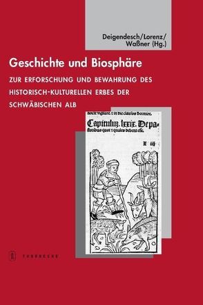 Geschichte und Biosphäre von Deigendesch,  Roland, Lorenz,  Sönke, Waßner,  Manfred