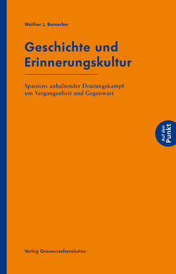 Geschichte und Erinnerungskultur von Bernecker,  Walther L.