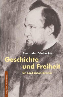 Geschichte und Freiheit von Dörrbecker,  Alexander