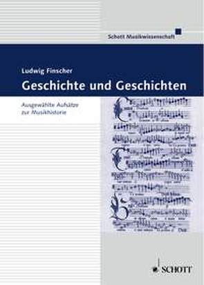 Geschichte und Geschichten von Danuser,  Hermann, Finscher,  Ludwig