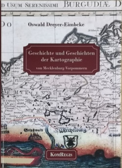 Geschichte und Geschichten der Karthographie von Mecklenburg-Vorpommern von Dreyer-Eimbcke,  Oswald