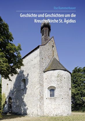 Geschichte und Geschichten um die Kreuzhofkirche S. Ägidius Barbing von Bäuml-Roßnagl,  Maria-Anna, Effenhauser,  Stefan, Ferstl,  Peter, Kammerbauer,  Ilse