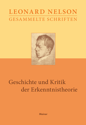 Geschichte und Kritik der Erkenntnistheorie von Nelson,  Leonard, Neumann,  Lothar F., Weisser,  Gerhard