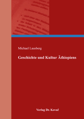 Geschichte und Kultur Äthiopiens von Lausberg,  Michael