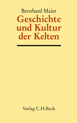 Geschichte und Kultur der Kelten von Maier,  Bernhard