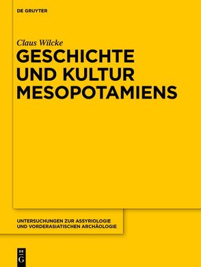 Geschichte und Kultur Mesopotamiens von Sallaberger,  Walther, Volk,  Konrad, Wilcke,  Claus, Zgoll,  Annette
