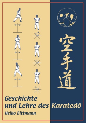 Geschichte und Lehre des Karatedō von Bittmann,  Heiko