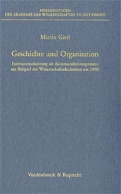 Geschichte und Organisation von Gierl,  Martin