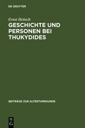 Geschichte und Personen bei Thukydides von Heitsch,  Ernst
