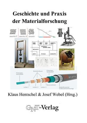 Geschichte und Praxis der Materialforschung von Hentschel,  Klaus, Webel,  Josef