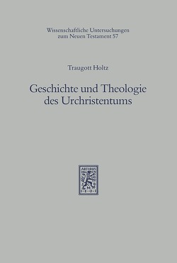 Geschichte und Theologie des Urchristentums von Holtz,  Traugott