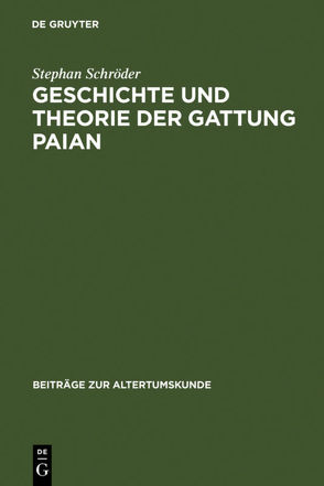Geschichte und Theorie der Gattung Paian von Schröder,  Stephan