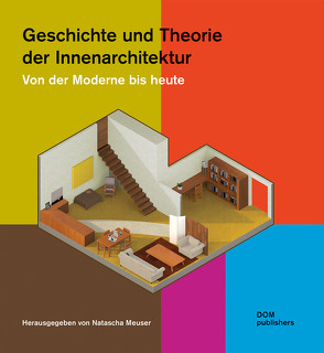 Geschichte und Theorie der Innenarchitektur von Natascha,  Meuser