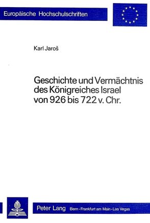 Geschichte und Vermächtnis des Königreiches Israel von 926 bis 722 v. Chr. von Jaros,  Karl