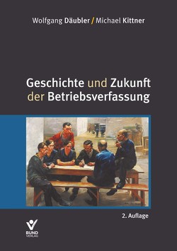 Geschichte und Zukunft der Betriebsverfassung von Cerny,  Josef, Däubler,  Wolfgang, Kittner,  Michael