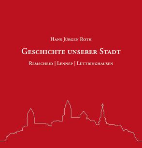 Geschichte unserer Stadt von Roth,  Hans Jürgen