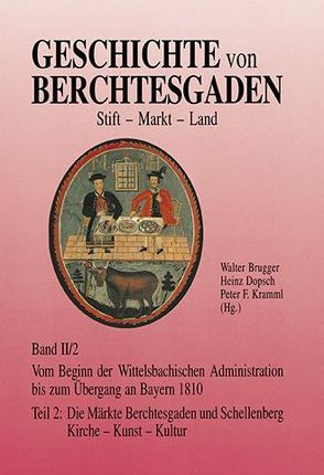 Geschichte von Berchtesgaden Stift-Markt-Land von Aurather,  Oskar, Brugger,  Walter, Dopsch,  Heinz, Kramml,  Peter F