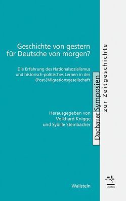 Geschichte von gestern für Deutsche von morgen? von Knigge,  Volkhard Knigge, Steinbacher,  Sybille