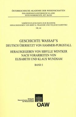 Geschichte Wassaf`s deutsch übersetzt von Hammer-Purgstall von Wentker,  Sibylle, Wundsam,  Elisabeht, Wundsam,  Klaus