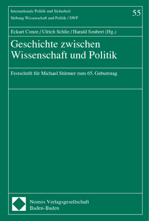 Geschichte zwischen Wissenschaft und Politik von Conze,  Eckart, Schlie,  Ulrich, Seubert,  Harald