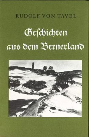Geschichten aus dem Bernerland von Tavel,  Rudolf von