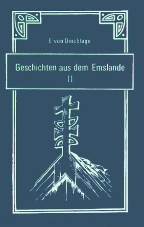 Geschichten aus dem Emslande / Geschichten aus dem Emslande von Dincklage,  Emmy von