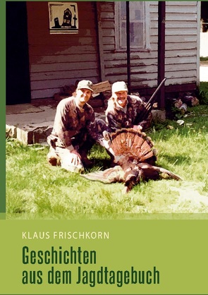 Geschichten aus dem Jagdtagebuch von Frischkorn,  Klaus