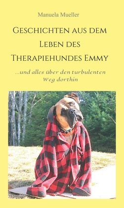 Geschichten aus dem Leben des Therapiehundes Emmy von Müller,  Manuela