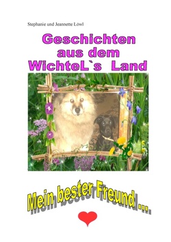 Geschichten aus dem WichteL`s Land von Löwl,  Jeannette, Löwl,  Stephanie