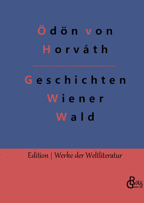 Geschichten aus dem Wiener Wald von Gröls-Verlag,  Redaktion, von Horváth,  Ödön