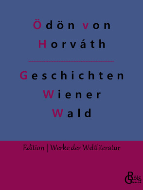 Geschichten aus dem Wiener Wald von Gröls-Verlag,  Redaktion, von Horváth,  Ödön