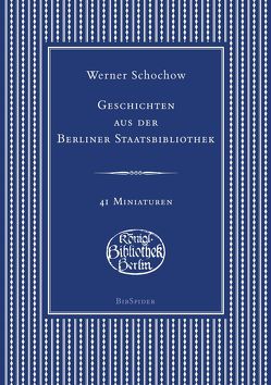 Geschichten aus der Berliner Staatsbibliothek von Schochow,  Werner